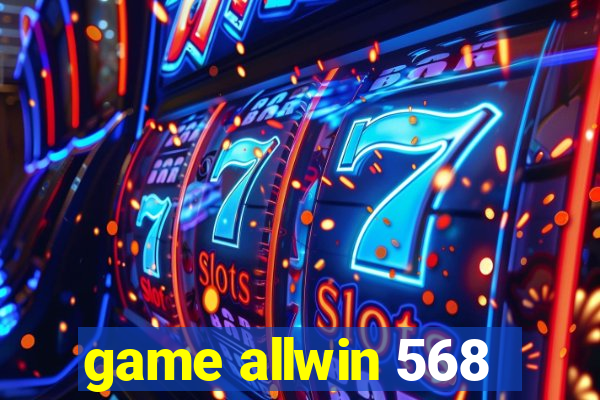 game allwin 568